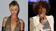 Rihanna e Whitney Houston - Getty Images
