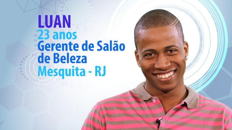 Luan, 23 anos, gerente de salão de beleza, do Rio de Janeiro - TV Globo/Divulgação