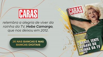 CARAS – Edição Especial – 9 anos sem Hebe Camargo - Divulgação