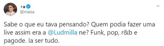 Maisa Silva pede por live de Ludmilla e fãs reagem