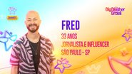 Fred está no BBB 23 - Foto: Reprodução / Globo