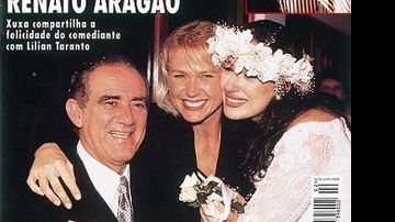 Renato Aragão, Lilian Aragão e Xuxa. - Arquivo CARAS