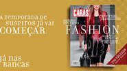 Caras Fashion chega dia 14 de abril às bancas - Divulgação