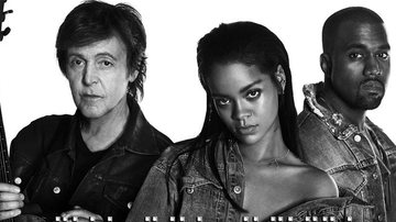 Paul McCartney, Rihanna e Kanye West - Divulgação