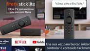 6 motivos para garantir o Fire TV Stick Lite - Reprodução/Amazon