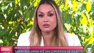Sarah pede desculpas por ter julgado mal Juliette - Reprodução/Globo