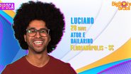 BBB22: Luciano é participante confirmado para grupo Pipoca - Divulgação/Globo