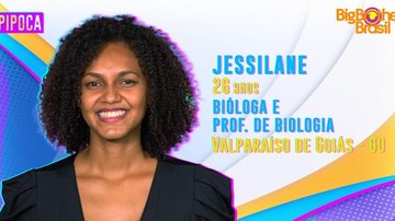 Jessilane do BBB22 é professora de Biologia e integrante do Pipoca - Divulgação/Globo