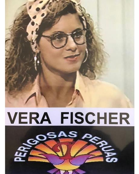 Vera Fischer relembra papel em Perigosas Peruas